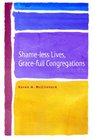 ShameLess Lives GraceFull Congregations