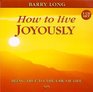 How to Live Joyously  Being True to the Law of Love
