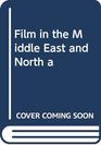 Film in the Middle East and North Africa Creative Dissidence