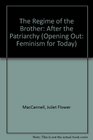 The Regime of the Brother After the Patriarchy