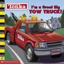 I'm a Great Big TOW TRUCK!  (Tonka)