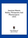 American Materia Medica Therapeutics And Pharmacognosy