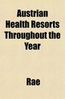 Austrian Health Resorts Throughout the Year