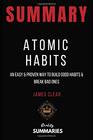 Summary: Atomic Habits by James Clear: An Easy & Proven Way to Build Good Habits & Break Bad Ones