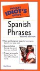 Pocket Idiot's Guide to Spanish Phrases, 2E (The Pocket Idiot's Guide)