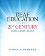 Deaf Education in the 21st Century Topics and Trends