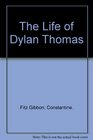 The Life of Dylan Thomas
