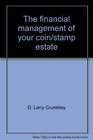 The Financial Management of Your Coin/Stamp Estate