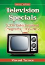 Television Specials 5336 Entertainment Programs 19362012