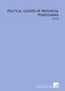 Political Leaders of Provincial Pennsylvania 1919