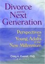 Divorce and the Next Generation Effects on Young Adults' Patterns of Intimacy and Expectations for Marriage