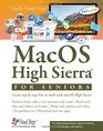 MacOS High Sierra for Seniors Learn step by step how to work with macOS High Sierra