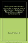 Study guide to accompany Introduction to general organic  biochemistry Bettelheim  March