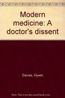 Modern medicine A doctor's dissent