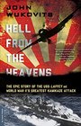 Hell from the Heavens The Epic Story of the USS Laffey and World War II's Greatest Kamikaze Attack