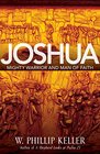 Joshua Might Warrior and Man of Faith