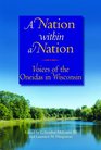 A Nation within a Nation Voices of the Oneidas in Wisconsin