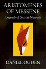 Aristomenes of Messene Legends of Sparta's Nemesis