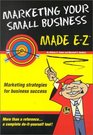 Marketing Your Small Business Made EZ