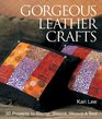 Gorgeous Leather Crafts  30 Projects to Stamp Stencil Weave  Tool
