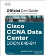 Cisco CCNA Data Center DCICN 640911 Official Cert Guide