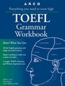 Arco Toefl Grammar Workbook Everything You Need to Score High