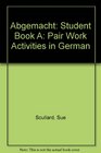 Abgemacht Student Book A Pair Work Activities in German