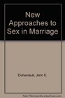 NEW APPROACHES TO SEX IN MARRIAGE