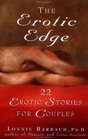 The Erotic Edge  22 Erotic Stories for Couples