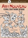 Art Nouveau Floral Craftwork Designs Includes CDROM