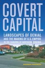 Covert Capital Landscapes of Denial and the Making of US Empire in the Suburbs of Northern Virginia