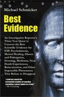 Best Evidence  An Investigative Reporter's ThreeYear Quest to Uncover the Best Scientific Evidence for Esp Psychokinesis Mental Healing Ghosts and Poltergeists Dowsing Mediums Near Death Experiences Reincarnation and Other Impossible Phenomena Th
