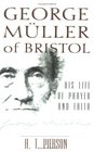 George Muller of Bristol: His Life of Prayer and Faith