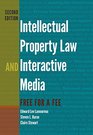 Intellectual Property Law and Interactive Media Free for a Fee