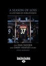 A Season of Loss A Lifetime of Forgiveness The Dan Snyder and Dany Heatley Story