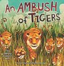 An Ambush of Tigers A Wild Gathering of Collective Nouns