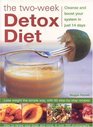 The Twoweek Detox Diet Cleanse and boost your system in just 14 days