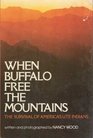 When Buffalo Free the Mountains A Ute Indian Journey