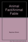Animal Fact / Animal Fable