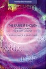 The Earliest English An Introduction to Old English Language