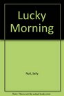 Lucky Morning