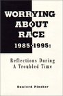 Worrying About Race 19851995 Reflections During a Troubled Time