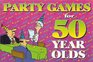 Party Games for 50 Year Olds