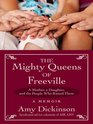 The Mighty Queens of Freeville A Mother a Daughter and the Town That Raised Them