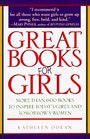 Great Books for Girls  More than 600 Books to Inspire Today's Girls and Tomorrow's Women