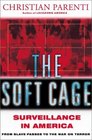 The Soft Cage Surveillance in America from Slavery to the War on Terror