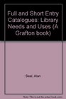 Full and Short Entry Catalogues Library Needs and Uses