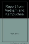 Report from Vietnam and Kampuchea
