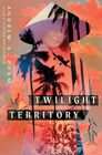 Twilight Territory A Novel