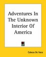 Adventures In The Unknown Interior Of America